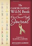 The Cancer Patient W-I-N Book: Our Cancer Fight Journal