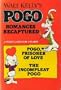 Walt Kelly's Pogo Romances Recaptured: 2 Pogo Classics in 1 Volume: Pogo, Prisoner of Love - the Incompleat Pogo