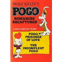 Walt Kelly's Pogo Romances Recaptured: 2 Pogo Classics in 1 Volume: Pogo, Prisoner of Love - the Incompleat Pogo