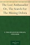 The Lost Ambassador Or, The Search For The Missing Delora