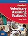 Workbook for Elsevier's Veterinary Assisting Textbook, 1e