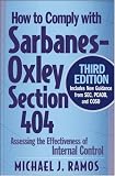 How to Comply with Sarbanes-Oxley Section 404: Assessing the Effectiveness of Internal Control