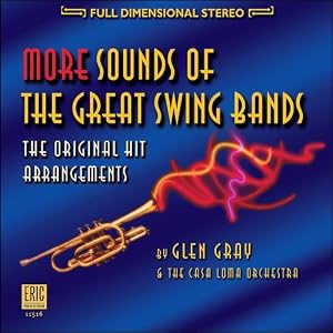 More Sounds of the Great Swing Bands by Glen Gray & the Casa Loma Orchestra (Audio CD - 2002)