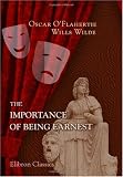 The Importance of Being Earnest: A Trivial Comedy for Serious People
