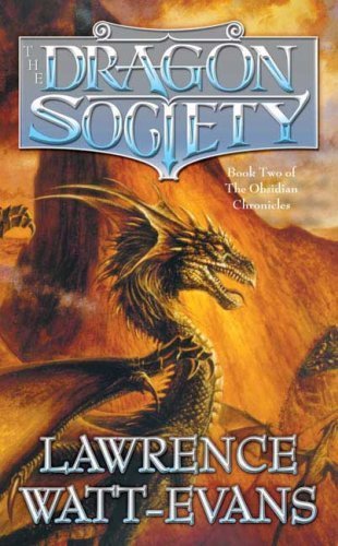 The Dragon Society (Obsidian Chronicles) by Watt-Evans, Lawrence(March 14, 2003) Mass Market Paperback