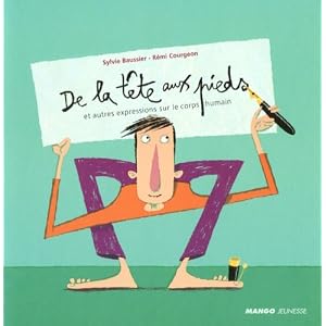 De la tête aux pieds : Et autres expressions sur le corps humain