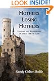 Mothers Losing Mothers: Comfort and Reassurance in Your Time of Loss