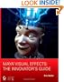 Maya Visual Effects: The Innovator's Guide
