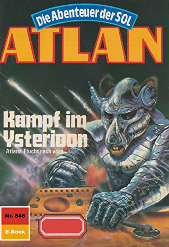 Atlan 548: Kampf im Ysterioon (Heftroman): Atlan-Zyklus 