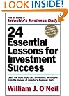 24 Essential Lessons for Investment Success: Learn the Most Important Investment Techniques from the Founder of Investor's Business Daily