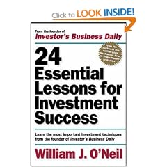 24 Essential Lessons for Investment Success: Learn the Most Important Investment Techniques from the Founder of Investor's Business Daily: Learn the Most ... the Founder of "Investor's Business Daily"