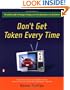 Don't Get Taken Every Time : The Ultimate Guide to Buying or Leasing a Car in the Showroom or on the Internet