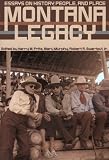 Buy : Montana Legacy: Essays on History, People, and Place