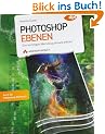 Photoshop Ebenen: Das wichtigste Werkzeug aktuell erkl�rt
