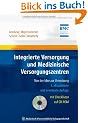 Integrierte Versorgung und Medizinische Versorgungszentren: Von der Idee zur Umsetzung. Schriftenreihe des Bundesverbandes Managed Care