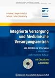 Integrierte Versorgung und Medizinische Versorgungszentren: Von der Idee zur Umsetzung - Schriftenreihe des Bundesverbandes Managed Care - Volker Eric Amelung, Klaus Meyer-Lutterloh, Elmar Schmid, Rainer Seiler, John N. Weatherly, Ralph L&auml;gel