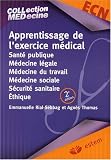 Apprentissage de l exercice médical : Santé publique, Médecine légale, Médecine du travail, Médecine sociale, Sécurité sanitaire, Ethique