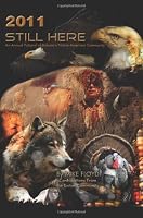 Still Here 2011: An Annual Pictorial of Indianas Native American Community