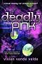 Deadly Pink
