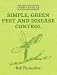 Simple, Green Pest and Disease Control (Bob's Basics) Simple, Green Pest and Disease Control (Bob's Basics)