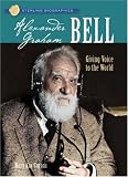 Sterling Biographies: Alexander Graham Bell: Giving Voice to the World (Sterling Biographies)