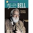 Alexander Graham Bell: Giving Voice to the World