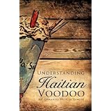 Understanding Haitian Voodoo ~ Jr. Lawyer Mr....