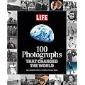 LIFE 100 Photographs that Changed the World: An Updated Edition of LIFE's Classic Book
