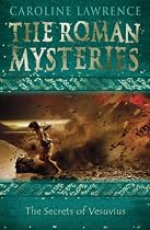 The Secrets of Vesuvius: Roman Mysteries 2 (The Roman Mysteries)