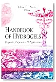 Handbook of Hydrogels: Properties, Preparation & Applications (Chemical Engineering Methods and Technology Series)