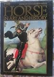 Horse in Art and History, The
