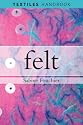 Felt (Textiles Handbooks)