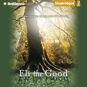 Eli the Good | [Silas House]