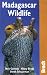 Madagascar Wildlife 3rd (Bradt Travel Guide. Madagascar Wildlife)