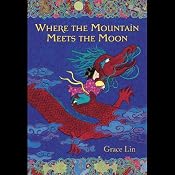 Where the Mountain Meets the Moon | [Grace Lin]