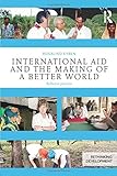 International aid and the making of a better world : reflexive practice