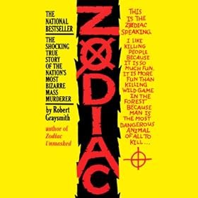 Zodiac: The Shocking True Story of the Nation's Most Bizarre Mass Murderer (Unabridged)