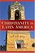 Books : Christianity in Latin America: A History