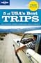 5 of USA's Best Trips: Our Favorite Themed Itineraries Across America (Regional Travel Guide)