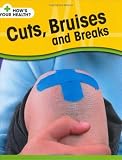 Cuts, Bruises and Breaks (How's Your Health)