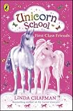 First Class Friends (Unicorn School)