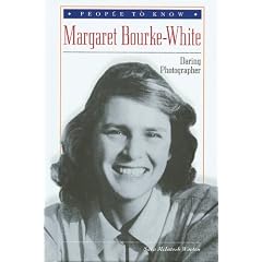 Margaret Bourke-White: Daring Photographer