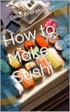 How to make sushi