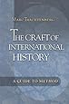 The Craft of International History: A Guide to Method