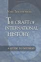 The Craft of International History: A Guide to Method