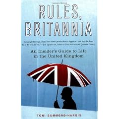 Rules, Britannia: An Insider's Guide to Life in the United Kingdom