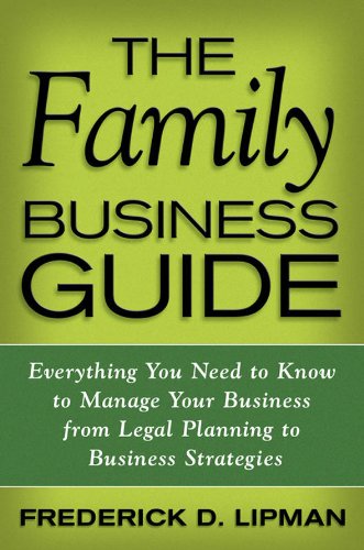 The Family Business Guide: Everything You Need to Know to Manage Your Business from Legal Planning to Business Strategies