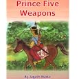 Prince Five Weapons (Childrens Books: Myths and religion for children: Buddhism, Hinduism, Christianity, and... by Jagath Asoka