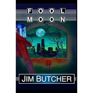 Fool Moon: Book 2 of the Dresden Files (The Dresden Files) by Jim Butcher