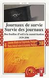 Journaux de survie, survie des journaux : Des feuilles d'exil � la num�risation, 1939-2006 - Actes de la Quatri�me Journ�e d'�tude sur l'imprimerie